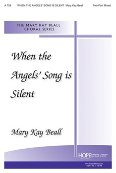 WHEN THE ANGELS' SONG IS SILENT Two-Part Mixed by Beall Mary Kay for 2-Part