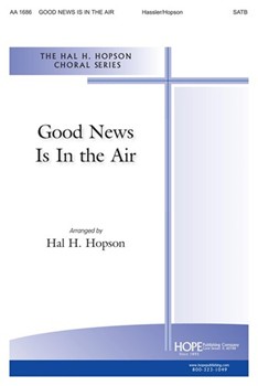 Good News Is In The Air by Hassler Hans Leo - Hopson Hal H - for SATB