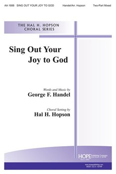 Sing Out Your Joy To God by Handel George Frideric - Hopson Hal H - for 2-Part Mixed