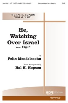 He Watching Over Israel by Mendelssohn Felix - Hopson Hal H - for SAB