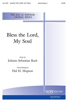 BLESS THE LORD MY SOUL SATB by - Hopson Hal H - for SATB (BLESS THE LORD MY S)