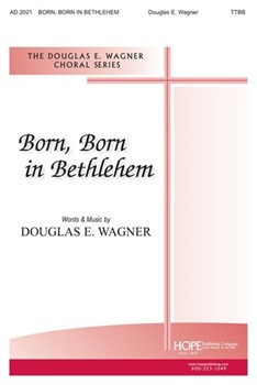 Born Born In Bethlehem by Wagner Douglas E for TTBB