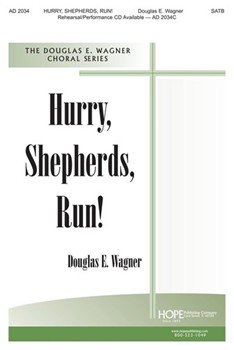 Hurry Shepherds Run by Wagner Douglas E for SATB