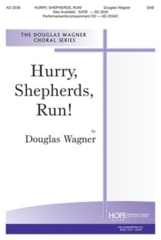 Hurry Shepherds Run by Wagner Douglas E for SAB and Piano