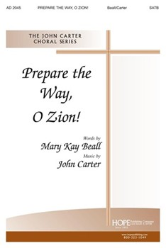 PREPARE THE WAY O ZION SATB by Beall and Carter Mary Kay Beall for SATB