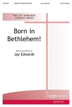 Born In Bethlehem by Edwards Jay Jay Edwards for SAB