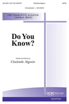 Do You Know by Algozin Charlotte Charlotte Algozin for SATB