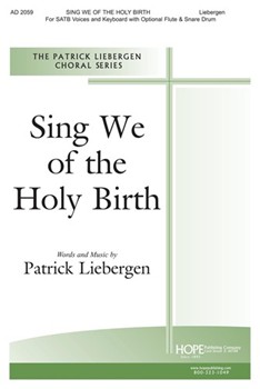 SING WE OF THE HOLY BIRTH SATB by Liebergen Patrick M for SATB