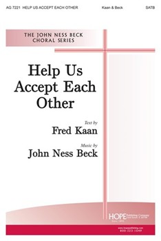 Help Us Accept Each Other by Beck John - Beck John Ness - Fred Kaan for SATB