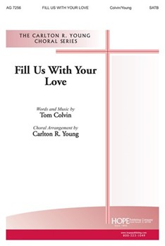 Fill Us With Your Love by Colvin Tom - Young - for SATB