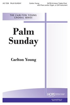 PALM SUNDAY SATB & Unison Treble by Young Carlton R for Children's Choir