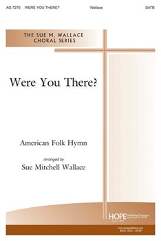 WERE YOU THERE? SATB by - Mitchell-Wallace Sue - for SATB (WERE YOU THERE?)
