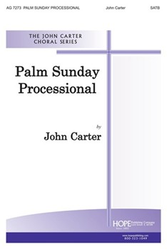 PALM SUNDAY PROCESSIONAL Unison and SATB by Carter John for SATB