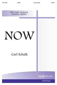 NOW SATB by Schalk Carl F for SATB