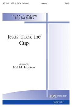 Jesus Took The Cup by Hopson Hal H - Hopson Hal H - for SATB