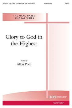 Glory To God In The Highest by Pote Allen for SATB