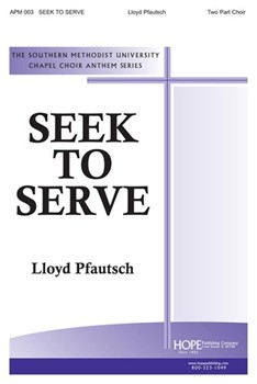 Seek To Serve by Pfautsch for 2-Part