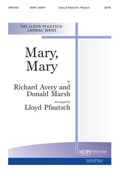 Mary Mary by Avery and Marsh - Pfautsch Lloyd - Richard AveryDonald for SATB a cappella