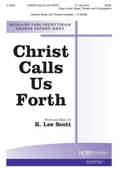 CHRIST CALLS US FORTH SATB w/opt. Brass by Scott K Lee for SATB
