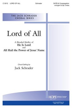 Lord Of All by - Schrader Jack - for SATB (Medley)