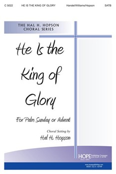 HE IS THE KING OF GLORY SATB by - Hopson Hal H - for SATB (HE IS THE KING OF GL)