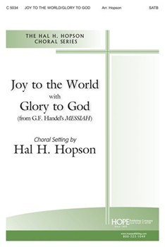 Joy To The World / Glory To God by - Hopson Hal H - for SATB (JOY TO THE WORLD/GLO)