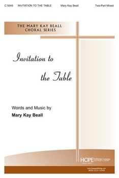 INVITATION TO THE TABLE Two-Part Mixed by Beall Mary Kay for 2-Part