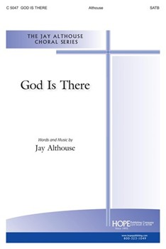 GOD IS THERE SATB by Althouse Jay for SATB