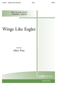 WINGS LIKE EAGLES by Pote Allen for SATB