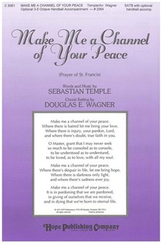 Make Me A Channel Of Your Peace by Temple Sebastian - Wagner Douglas E - for SATB
