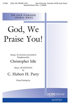 God We Praise You by Idle/parry - Schrader Jack - Christopher Idle for SATB