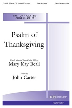 Psalm Of Thanksgiving by Carter John Mary Kay Beall for SATB