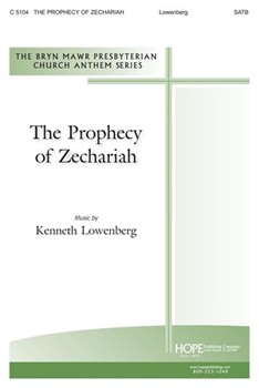 PROPHECY OF ZECHARIAH THE SATB with Organ Accomp. by Lowenberg Kenneth for SATB (PROPHECY OF ZECHARIA)