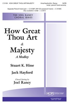 How Great Thou Art & Majesty by Hine and Hayford - Raney Joel - Stuart Hine for SATB