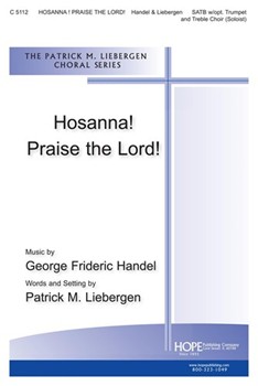 Hosanna Praise The Lord by Handel George Frideric - Liebergen Patrick M - for SATB