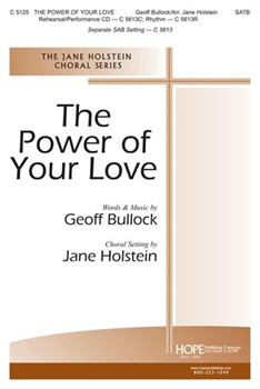 Power Of Your Love by Bullock Geoff - Holstein Jane - for SATB