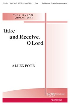 Take And Receive O Lord by Pote Allen for SATB
