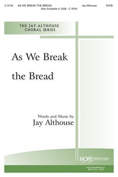 As We Break The Bread by Althouse Jay for SATB