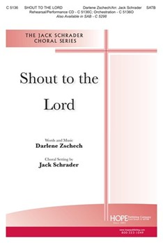 Shout To The Lord by Zschech Darlene - Schrader Jack - for SATB