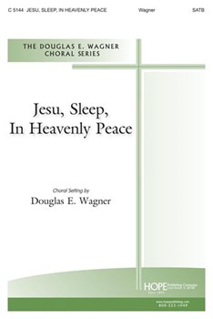 Jesu Sleep In Heavenly Peace by Wagner Douglas E - Wagner Douglas E - for SATB