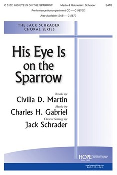 His Eye Is On The Sparrow by Gabriel Charles H - Schrader Jack - for SATB