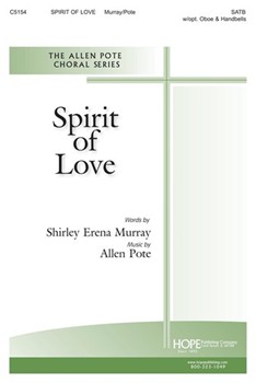 Spirit Of Love by Pote Allen Shirley Erena Murray for SATB