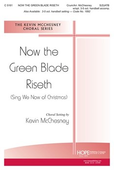 Now The Green Blade Riseth by McChesney Kevin - McChesney Kevin - for SATB