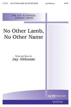 No Other Lamb No Other Name by Althouse Jay for SATB