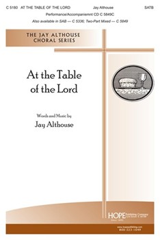 At The Table Of The Lord by Althouse Jay for SATB