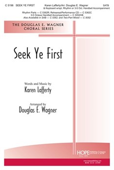Seek Ye First by Lafferty Karen - Wagner Douglas E - for SATB