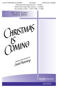 Christmas Is Coming by Raney Joel - Raney Joel - Joel Raney for SATB