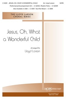 Jesus Oh What A Wonderful Child by - Larson Lloyd - for SATB (JESUS OH WHAT A WO)