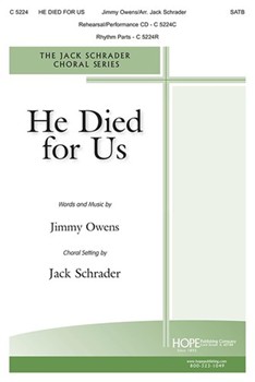 He Died For Us by Owens Jimmy - Schrader Jack - for SATB