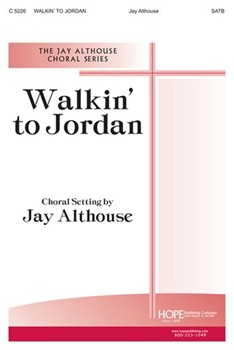 Walkin' To Jordan by Althouse Jay for SATB